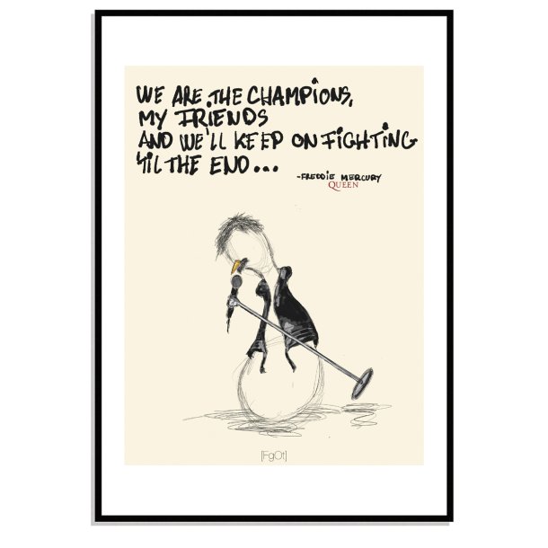 Freddie Mercury - We are the champion...