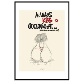 Allways kiss goodnight...