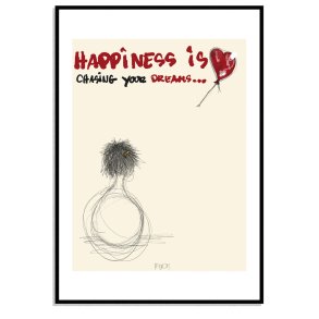 Chasing your dreams.