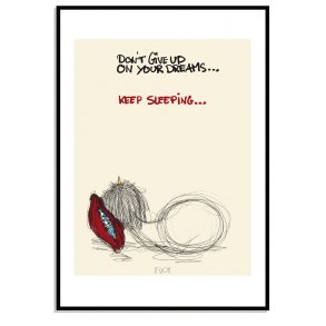 Dont give up...  keep sleeping