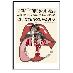 Dont talk.. just kiss