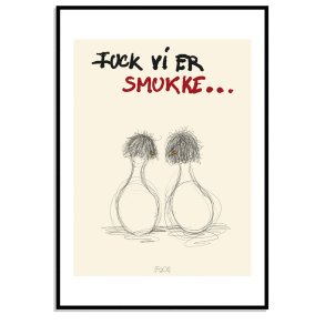 Fuck vi er smukke...