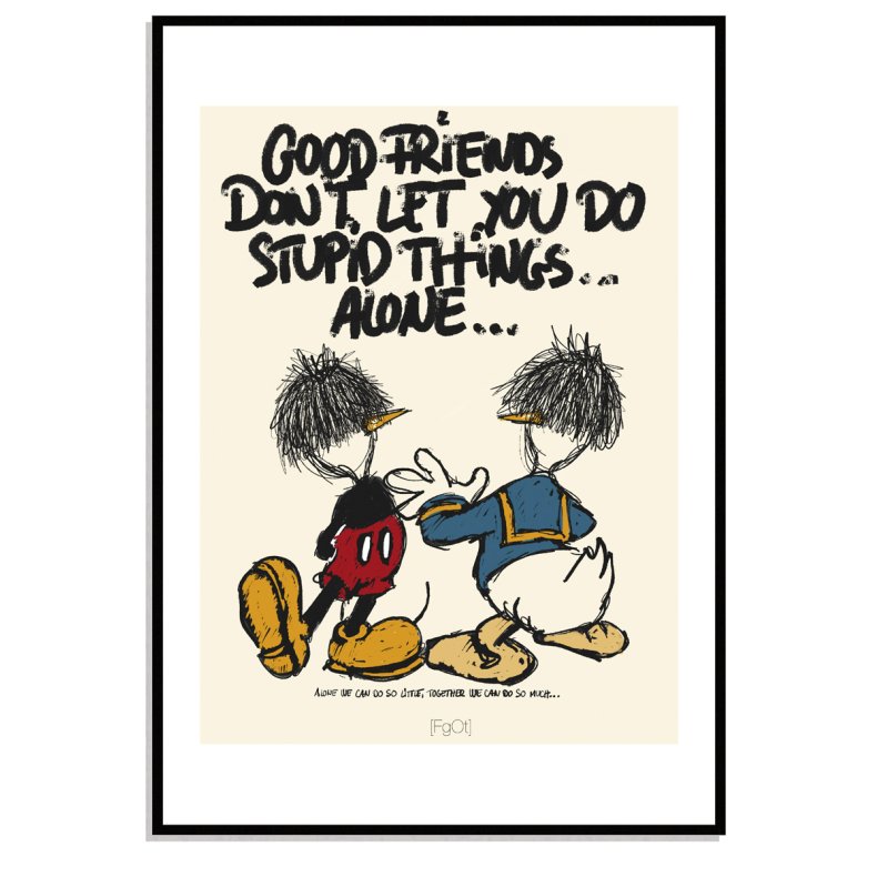 Good friends dont...