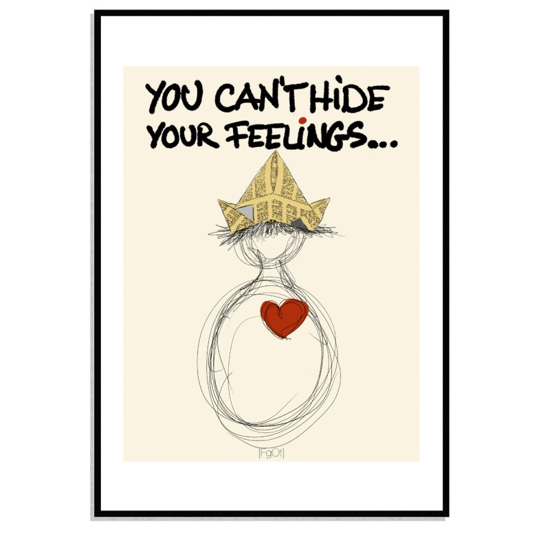 You cant hide your feelings