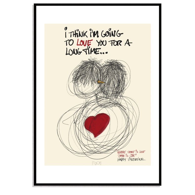 I think im going to love you for a long time.