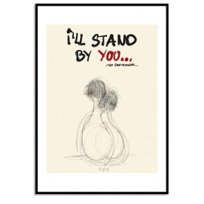 Ill stand By you...