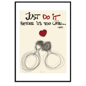 Just Do It before its to late