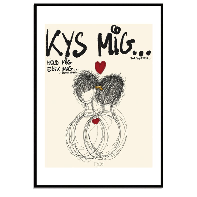 Kys mig Hold mig Elsk mig