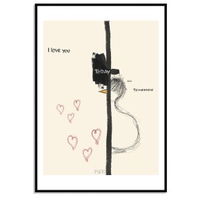 I love you... ... today and ... tomorrow