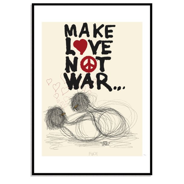Make love Not war...
