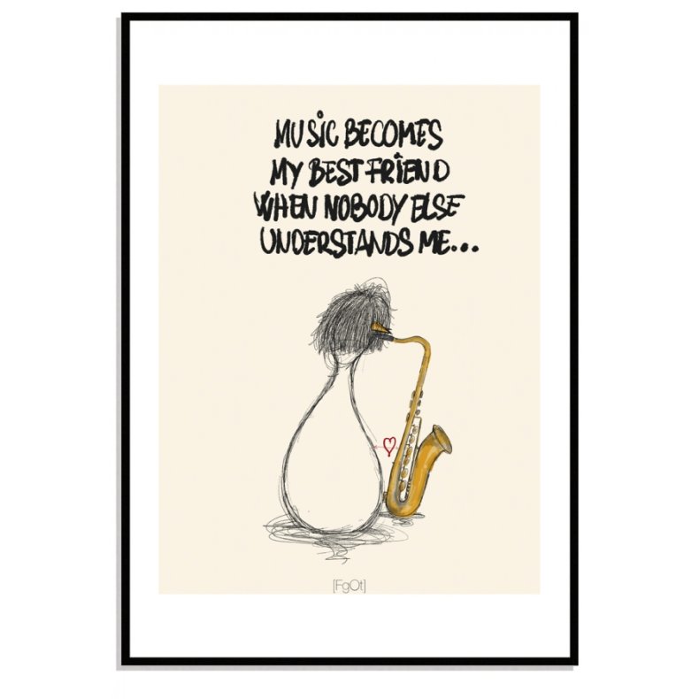 Music becomes my best friend...
