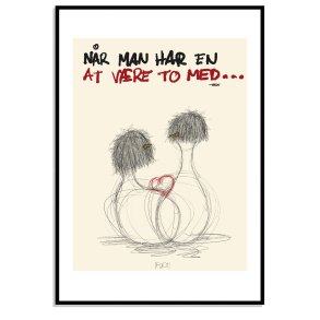 Nr man har en at vre to med...