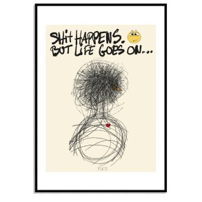 Shit happens. But life goes on