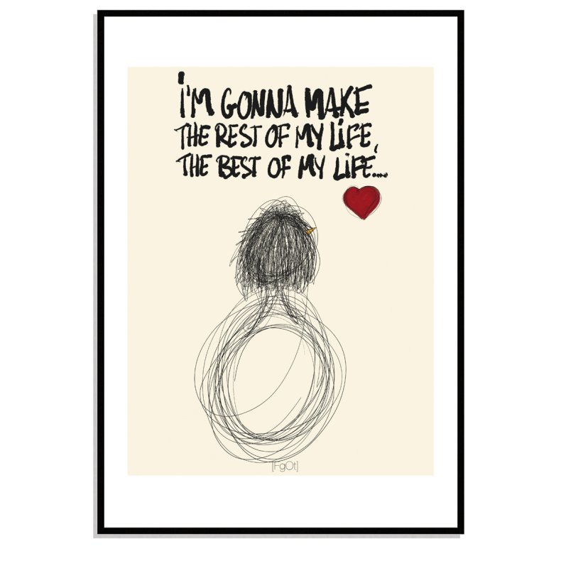 The rest of my life