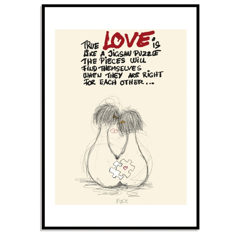 True love is like a jigsaw puzzle...
