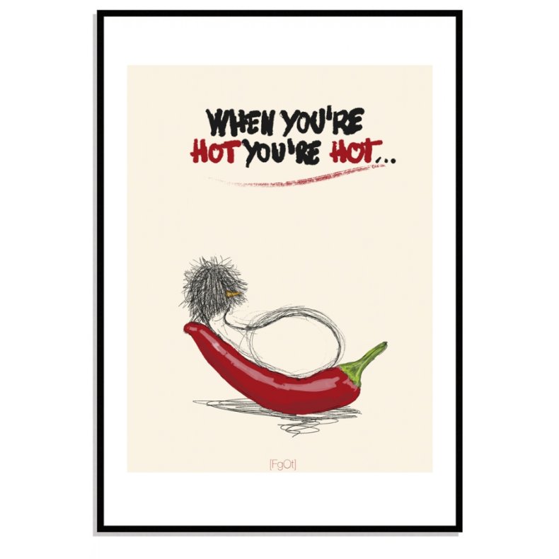 When youre HOT...