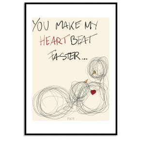 You make my heart beat faster
