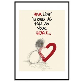 Your life is only as full as your heart
